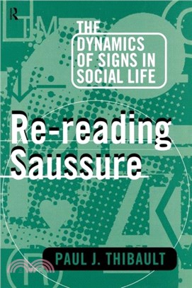 Re-reading Saussure：The Dynamics of Signs in Social Life