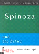 Routledge philosophy guidebook to Spinoza and The ethics /