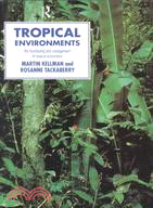 Tropical Environments ─ The Functioning and Management of Tropical Ecosystems