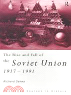 The Rise and Fall of the Soviet Union 1917-1991