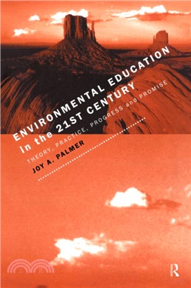 Environmental Education in the 21st Century：Theory, Practice, Progress and Promise