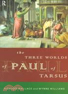 The Three Worlds of Paul of Tarsus