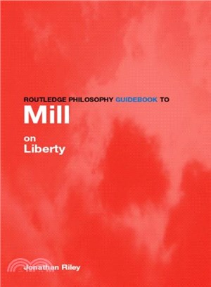 ROUTLEDGE PHILOSOPHY GUIDEBOOK TO MILL ON LIBERLY