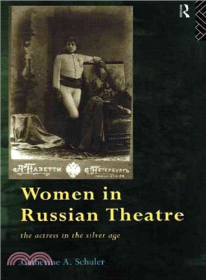 Women in Russian Theatre ― The Actress in the Silver Age