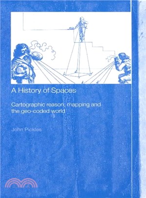 A History of Spaces ─ Cartographic Reason, Mapping, and the Geo-Coded World