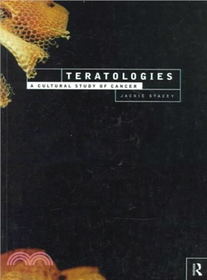 Teratologies ─ A Cultural Study of Cancer