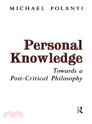Personal Knowledge：Towards a Post-critical Philosophy