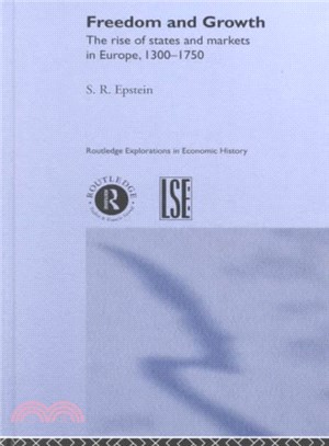 Freedom and Growth ─ The Rise of States and Markets in Europe, 1300-1750