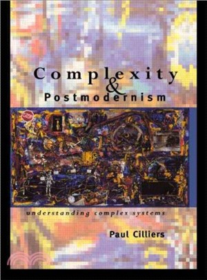 Complexity and Postmodernism ― Understanding Complex Systems