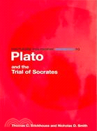 Routledge Philosophy Guidebook to Plato and the Trial of Socrates