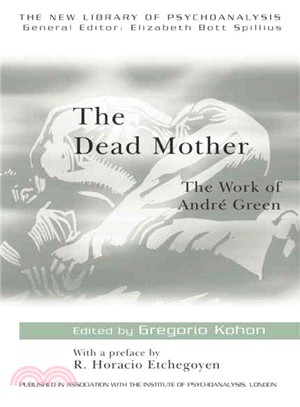 The dead mother :the work of Andre Green /