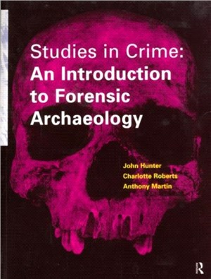 Studies in Crime：An Introduction to Forensic Archaeology