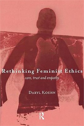 Rethinking Feminist Ethics ─ Care, Trust and Empathy
