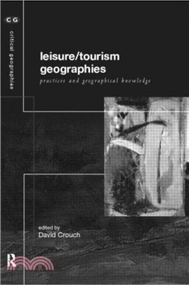 Leisure/Tourism Geographies：Practices and Geographical Knowledge