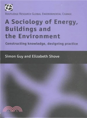 A Sociology of Energy, Buildings and the Environment ― Constructing Knowledge, Designing Practice