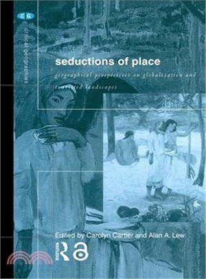 Seductions of Place ― Geographical Perspectives on Globalization and Touristed Landscapes