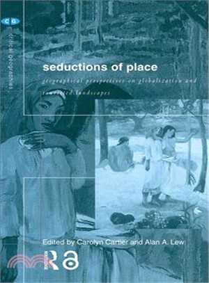 Seductions of Place ─ Geographical Perspectives on Globalization and Touristed Landscapes