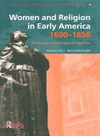 Women and Religion in Early America, 1600-1850 ─ The Puritan and Evangelical Traditions