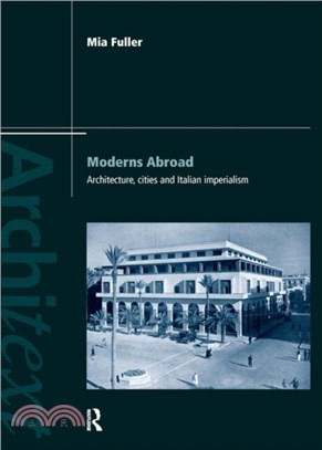 Moderns Abroad：Architecture, Cities and Italian Imperialism
