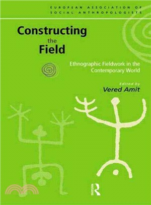 Constructing the Field ─ Ethnographic Fieldwork in the Contemporary World