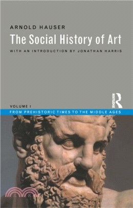 Social History of Art, Volume 1：From Prehistoric Times to the Middle Ages