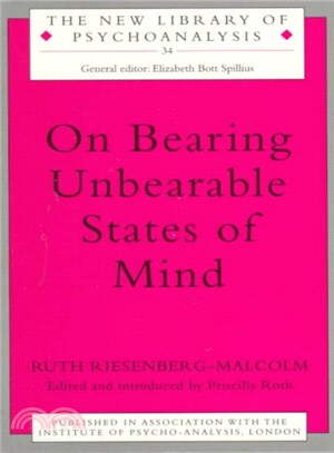 On Bearing Unbearable States of Mind