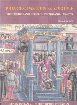 Princes, Pastors and People ─ The Church and Religion in England, 1500-1700