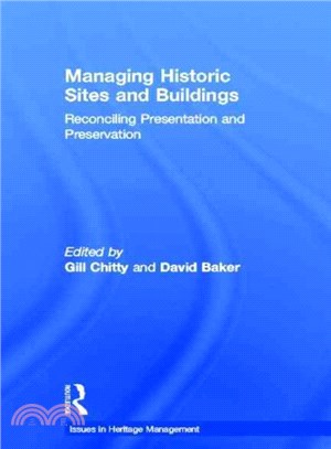 Managing Historic Sites and Buildings ─ Reconciling Presentation and Preservation