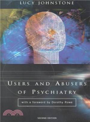 Users and Abusers of Psychiatry ─ A Critical Look at Psychiatric Practice