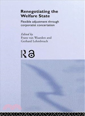 Renegotiating the Welfare State ― Flexible Adjustment Through Corporatist Concertation