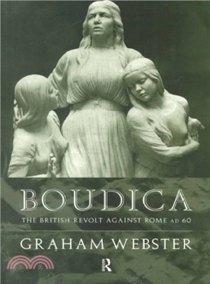 Boudica ― The British Revolt Against Rome Ad 60