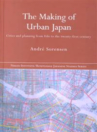 The Making of Urban Japan ― Cities and Planning from Edo to the Twenty-First Century