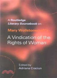 A Routledge Literary Sourcebook on Mary Wollstonecraft's a Vindication of the Rights of Woman