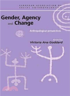 Gender, Agency and Change — Anthropological Perspectives