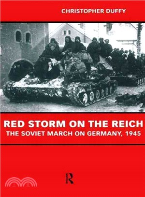 Red Storm on the Reich：The Soviet March on Germany 1945