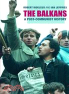 The Balkans: A Post-Communist History