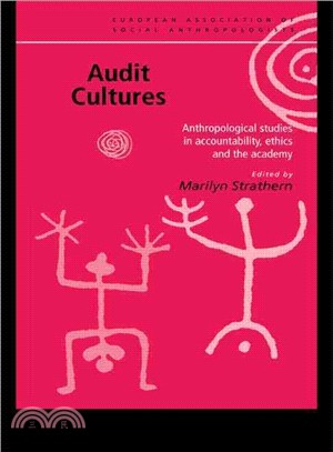 Audit Cultures ─ Anthropological Studies in Accountability, Ethics, and the Academy