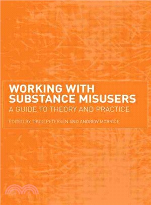 Working with Substance Misusers：A Guide to Theory and Practice