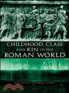 Childhood, Class and Kin in the Roman World