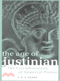 The Age of Justinian ─ The Circumstances of Imperial Power