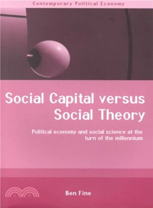 Social Capital Versus Social Theory ― Political Economy and Social Science at the Turn of the Millennium