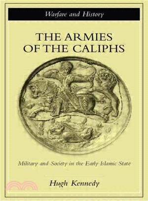The Armies of the Caliphs ─ Military and Society in the Early Islamic State