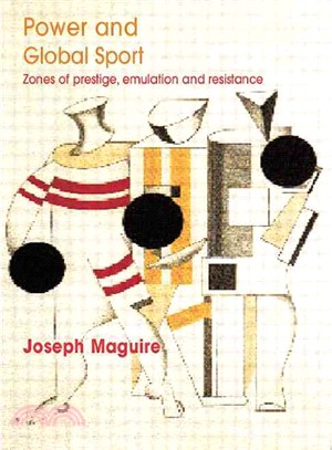 Power And Global Sport: Zones Of Prestige, Emulation And Resistance