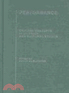 Performance: Critical Concepts in Literary and Cultural Studies