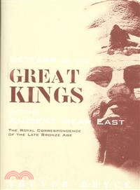 Letters of the Great Kings of the Ancient Near East ─ The Royal Correspondence of the Late Bronze Age