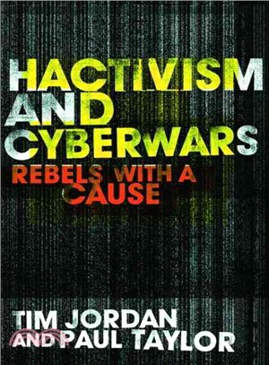 Hacktivism and Cyberwars ─ Rebels with a Cause?