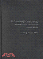Acting (Re)Considered: A Theoretical and Practical Guide