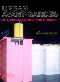 Urban Avant-Gardes :art, arc...