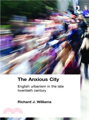 The Anxious City ─ English Urbanism in the Late Twentieth Century