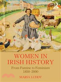 Women in Irish History from Famine to Feminism 1850-2000